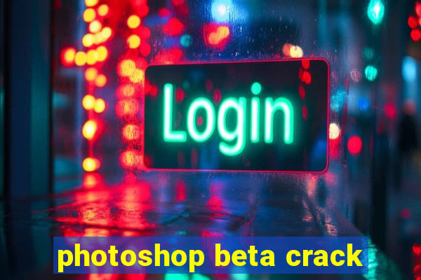 photoshop beta crack